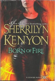 Born of Fire (League, Bk 2)