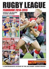 Rugby League Yearbook 2014-2015: A Comprehensive Account of the 2014 Rugby League Season (League Express Rugby League Yearbook)