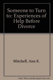 Someone to Turn to Sources of Help Used Before Divorce