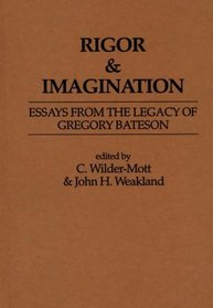 Rigor & Imagination: Essays from the Legacy of Gregory Bateson