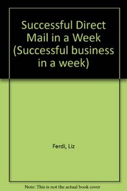 Successful Direct Mail in a Week (Successful Business in a Week)