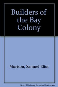 Builders of the Bay Colony