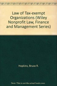 Law of Tax-exempt Organizations (Wiley Nonprofit Law, Finance, and Management)