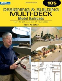 Designing & Building Multi-Deck Model Railroads (Model Railroader)