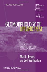 Geomorphology of Upland Peat: Erosion, Form and Landscape Change (RGS-IBG Book Series)