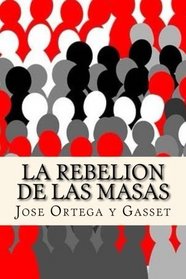 La Rebelion de las Masas (Spanish Editon) (Spanish Edition)