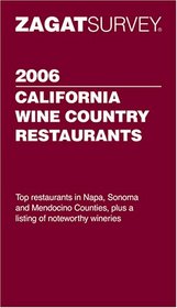 2006 California Wine Country Restaurants (Zagatsurvey: California Wine Country Restaurants)