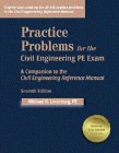 Practice Problems for the Civil Engineering PE Exam : A Companion to the Civil Engineering Reference Manual