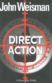 Direct Action : A Covert War Thriller