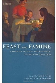 Feast and Famine: A History of Food and Nutrition in Ireland 1500-1920