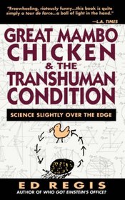 Great Mambo Chicken and the Transhuman Condition: Science Slightly over the Edge