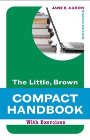 Little, Brown Compact Handbook with Exercises, The (8th Edition)