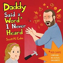 Daddy Said a Word I Never Heard (The Daddy Series)