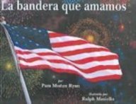 La Bandera Que Amamos / The Flag We Love (Spanish Edition)