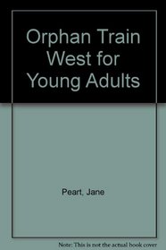 Orphan Train West for Young Adults: April & May/Kit/Toddy/Joy & Allison/Laurel