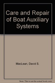 The Boatowner's How-To-Guides: Care and Repair of Boat Auxiliary Systems-(Vol.6)