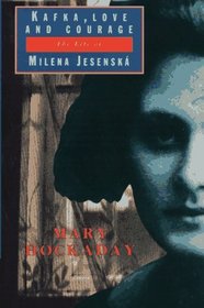 Kafka, Love and Courage : The Life of Milena Jesenska