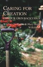 Caring for Creation in Your Own Backyard: Over 100 Things Christian Families Can Do to Help the Earth