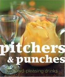 Pitchers and Punches: 50 Crowd-Pleasing Drinks!
