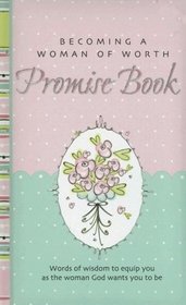 Becoming a Woman of Worth - Promise Book (Woman of Worth Range)
