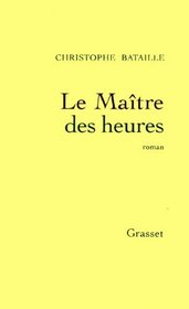 Le maitre des heures: Roman (French Edition)