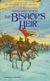 The Bishop's Heir (Histories of King Kelson, Bk 1)