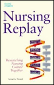 Nursing Replay: Researching Nursing Culture Together