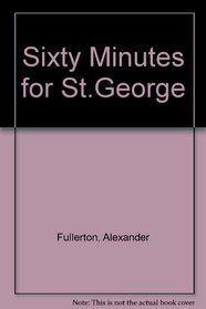 Sixty Minutes for st George (Ulverscroft Large Print)