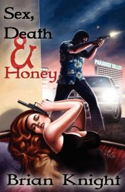 Sex, Death & Honey: From the Misadventures of Butch Quick