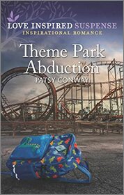 Theme Park Abduction (Love Inspired Suspense, No 1022)