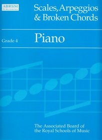 Scales, Arpeggios and Broken Chords: Grade 4: Piano