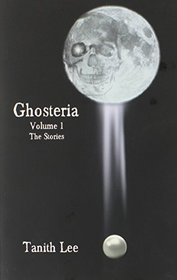 Ghosteria Volume 1: The Stories