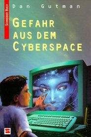 Gefahr aus dem Cyberspace. ( Ab 10 J.).