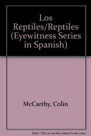 Los Reptiles (Eyewitness Series in Spanish) (Spanish Edition)