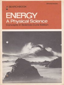 Energy, a Physical Science (A Searchbook; Concepts in Science, Curie Edition)