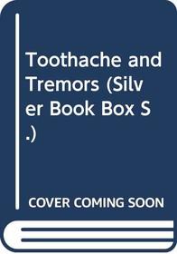 Toothache and Tremors (Silver Book Box)