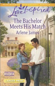 The Bachelor Meets His Match (Chatam House, Bk 8) (Love Inspired, No 856) (Larger Print)