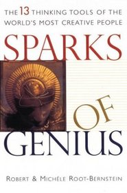 Sparks of Genius : The Thirteen Thinking Tools of the World's Most Creative People