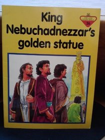 King Nebuchadnezzar's Golden Statue (The Lion story bible)