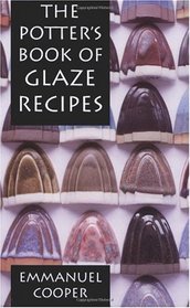 The Potter's Book of Glaze Recipes