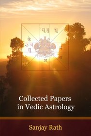 Collected Papers in Vedic Astrology: v. 1