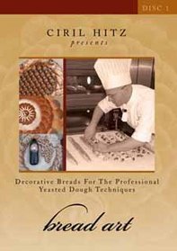Bread Art DVD 1 Decorative Breads for the Professional Yeasted Dough Techniques