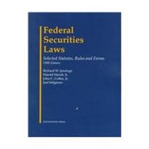 Federal Securities Laws: Selected Statutes, Rules, and Forms, 1999 Edition