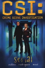 CSI: Crime Scene Investigation: Serial (CSI, Graphic Novel, Bk 1)