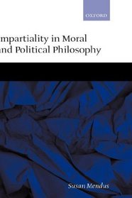 Impartiality in Moral and Political Philosophy