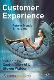 Customer Experience: Future Trends and Insights