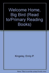 Welcome Home, Big Bird (Read to/Primary Reading Books)
