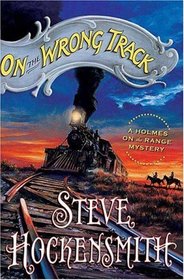 On the Wrong Track (Holmes on the Range, Bk 2)