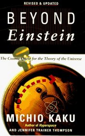 Beyond Einstein : The Cosmic Quest for the Theory of the Universe