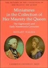 The Eighteenth and Early Nineteenth Century Miniatures in the Collection of Her Majesty The Queen (Catalogue of Miniatures in the Collection of HM The Queen)